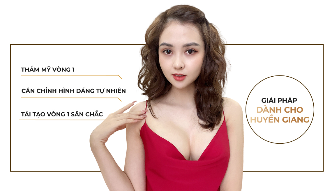 Thẩm mỹ vòng 1 căn chỉnh hình dáng tự nhiên