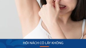 Bệnh hôi nách có lây không và phương pháp chữa trị