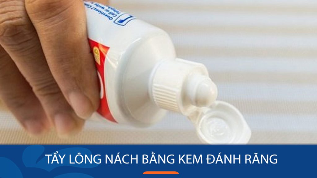 3 Bí Quyết Tẩy Lông Nách Bằng Kem Đánh Răng Hiệu Quả Ngay Tại Nhà