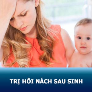 Trị hôi nách sau sinh – Nguyên nhân và phương pháp điều trị