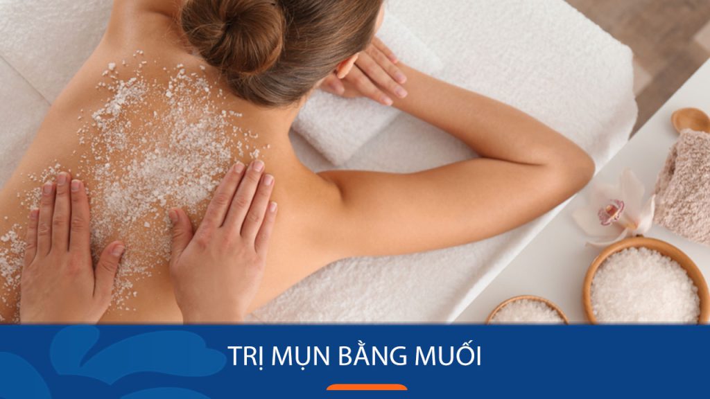 Trị Mụn Hiệu Quả Bằng Muối Chỉ Sau 7 Ngày