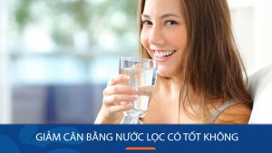 Giảm cân bằng nước lọc có tốt không? 5 bí quyết giảm cân với nước lọc