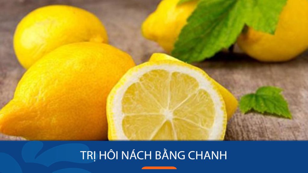Học ngay 6 công thức trị hôi nách bằng chanh