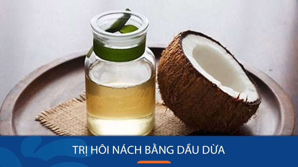 4 Cách trị hôi nách bằng dầu dừa đơn giản, hiệu quả cấp tốc