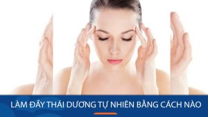 Làm đầy thái dương: Bí quyết sở hữu khuôn mặt đầy đặn, cân đối