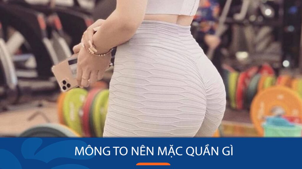 Mông to nên mặc quần gì? Cách mix đồ đánh bay mọi nhược điểm