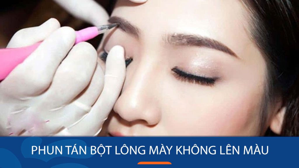 Phun tán bột lông mày không lên màu: Bí quyết khắc phục hiệu quả