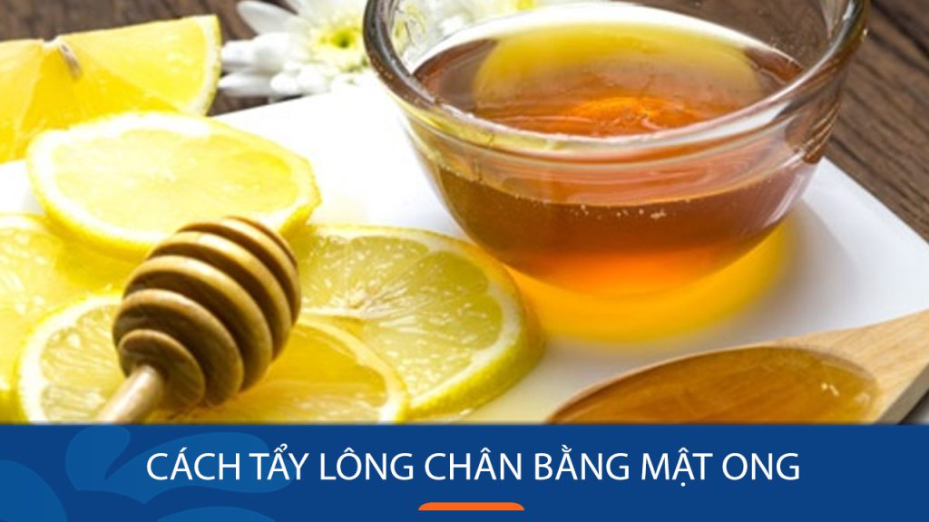 Tẩy Lông Chân Bằng Mật Ong Siêu Toàn Diện: 4 Công Thức Đơn Giản, Tiết Kiệm