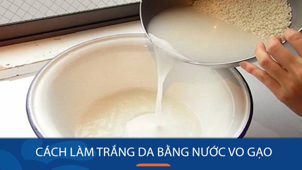 12 Bí quyết làm trắng da cấp tốc từ nước vo gạo