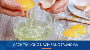 Bí quyết tẩy lông nách “siêu sạch” bằng trứng gà chỉ trong 15 phút