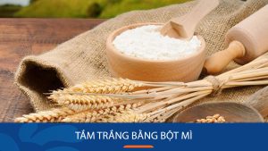 Hướng Dẫn Tắm Trắng Bằng Bột Mì: 5 Cách Làm, Hiệu Quả và Bí Quyết Tắm Trắng Body