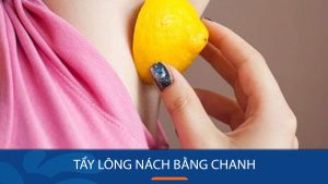 Tẩy Lông Nách Bằng Chanh: Loại Bỏ Lông Vĩnh Viễn, Da Trắng Mịn