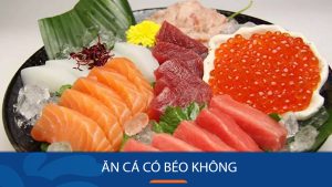 Ăn cá có béo không? Một số lưu ý khi ăn cá giảm cân