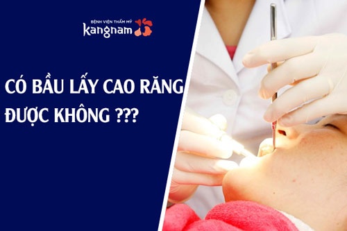 bà bầu có nên lấy cao răng 