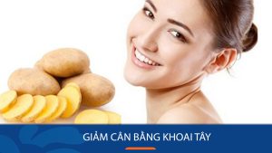 Giảm cân bằng khoai tây: lưu ý giúp đạt kết quả tốt nhất