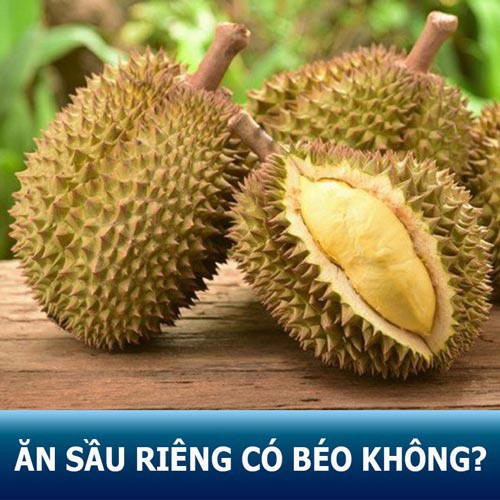 Ăn sầu riêng có béo không? Cách giảm cân tốt cho sức khỏe