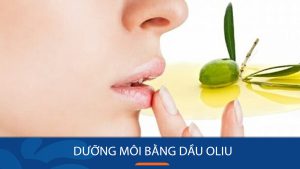 5 Cách dưỡng môi bằng dầu oliu – Giúp trị thâm – Môi hồng tự nhiên