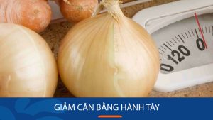 5 cách giảm cân bằng hành tây phổ biến nhất hiện nay