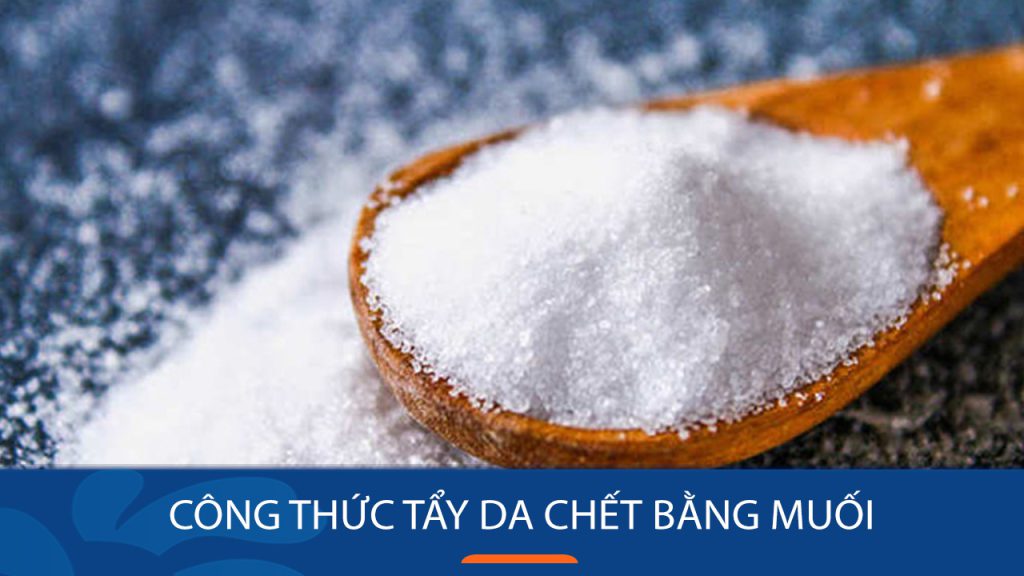 Học ngay 5 công thức tẩy da chết bằng muối Rẻ mà hiệu quả