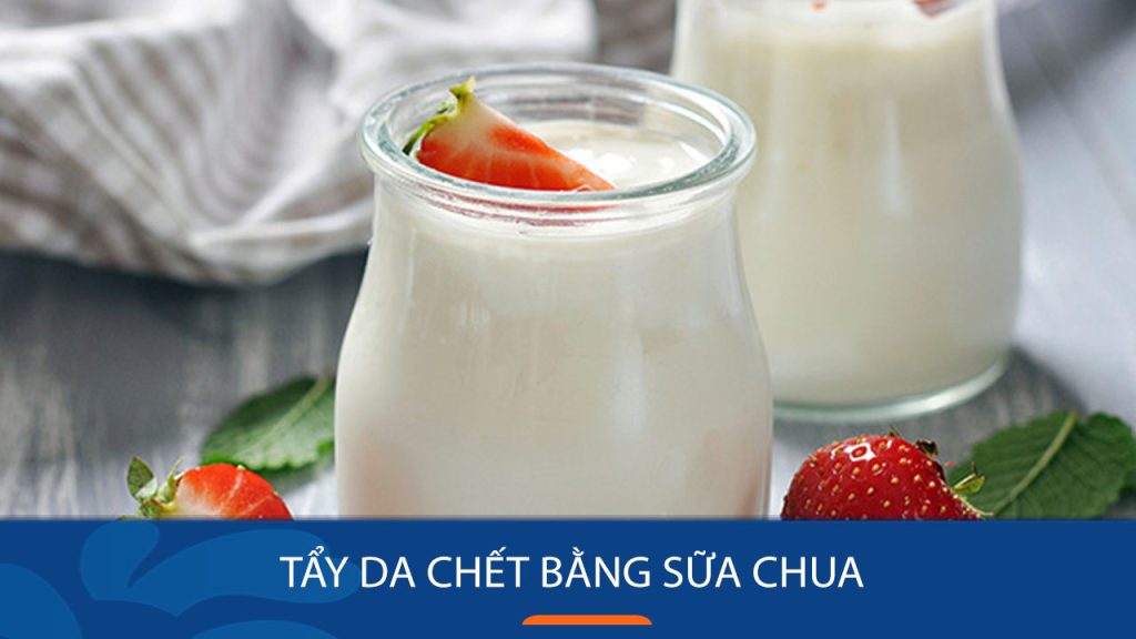 Bật mí 5 cách tẩy da chết bằng sữa chua giúp da trắng sáng!