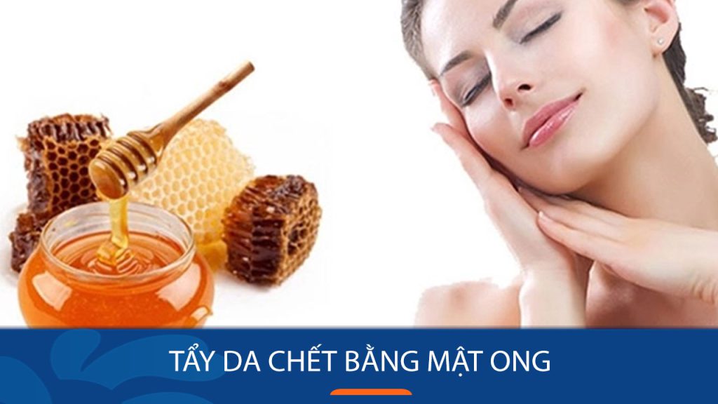 Bật mí 12 cách tẩy da chết bằng mật ong tại nhà – Da mặt