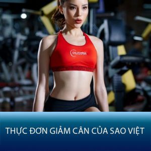 Tham khảo 6 thực đơn giảm cân của Sao Việt hiệu quả thần tốc