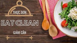 Đánh giá thực đơn Eat Clean giảm cân có thực sự hiệu quả?