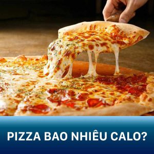Bánh Pizza bao nhiêu calo? Cách ăn bánh pizza không lo tăng cân