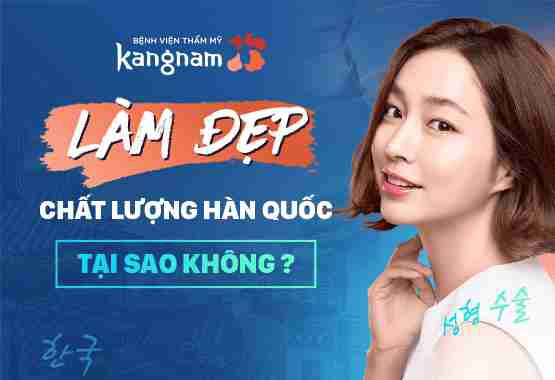 KANGNAM - BỆNH VIỆN THẨM MỸ CHUẨN HÀN QUỐC 5 SAO