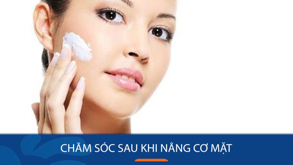7 Điều NÊN làm và 5 điều CẦN TRÁNH để chăm sóc da sau khi nâng cơ mặt