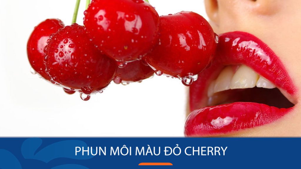 Phun Môi Màu Đỏ Cherry: Ai Phù Hợp? Quy Trình Và Chi Phí Chi Tiết
