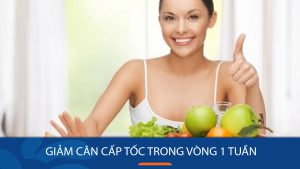 Tổng hợp 15 Cách giảm cân cấp tốc trong vòng 1 tuần – Không dùng thuốc