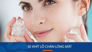 Se khít lỗ chân lông mặt: 10 Cách thực hiện an toàn – hiệu quả