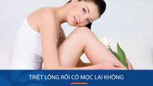 Triệt Lông Vĩnh Viễn Có Mọc Lại Không? Giải Đáp Chuyên Sâu