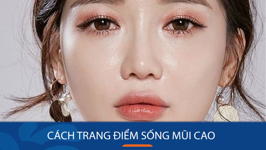 Cách trang điểm sống mũi cao đơn giản với phấn tạo khối