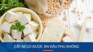 Cắt mí ăn đậu phụ có sao không? Hé lộ bí kíp “ăn ngon mà không lo sưng!”