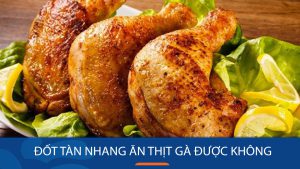 Đốt tàn nhang ăn thịt gà được không? 8 Món ăn nên kiêng