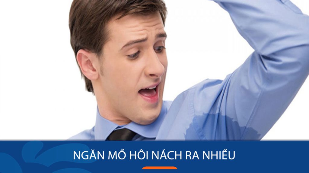 Ngăn mồ hôi nách ra nhiều với 7 cách hiệu quả lâu dài
