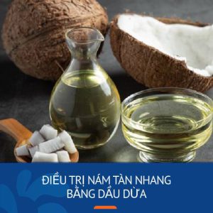 10 Cách điều trị nám tàn nhang bằng dầu dừa
