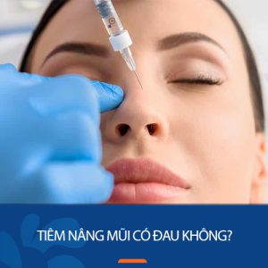 Tiêm nâng mũi có đau không? Giải đáp thắc mắc cho bạn