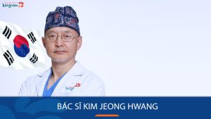 Dr Kim Jeong Hwang: Bác sĩ thẩm mỹ uy tín, chuyên căng da & trẻ hóa da mặt