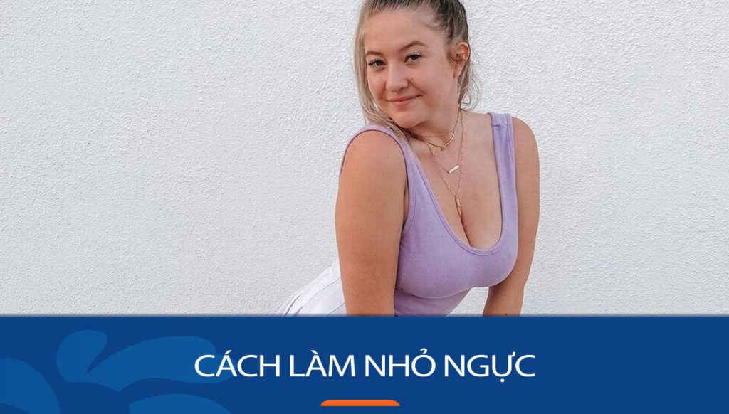 Cách thu nhỏ ngực hiệu quả và an toàn: Bí quyết từ chuyên gia