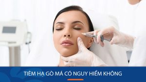 Tiêm hạ gò má có nguy hiểm không? – Các biến chứng tiềm ẩn