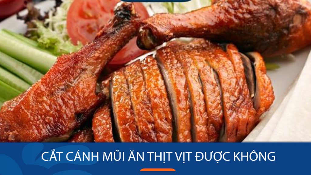 Cắt cánh mũi ăn thịt vịt: Giải mã thắc mắc cho bạn!
