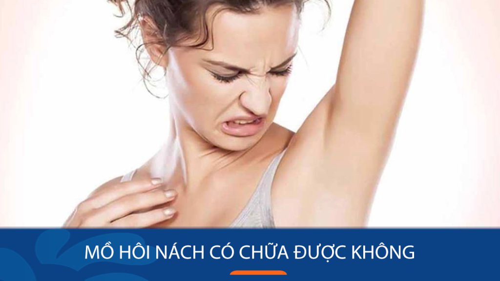 Mồ hôi nách có chữa được không? Bí kíp điều trị nhanh