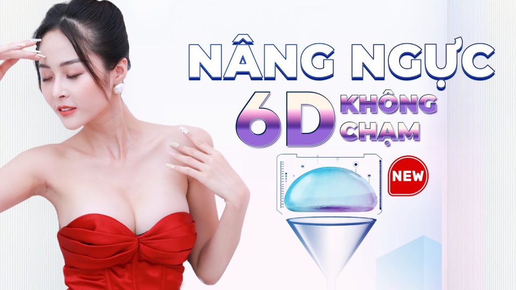 Bảng giá nâng ngực 6D không chạm mới nhất 2025