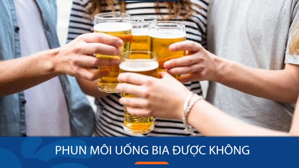 Phun môi xong có được uống bia không? Bí quyết giữ màu môi đẹp