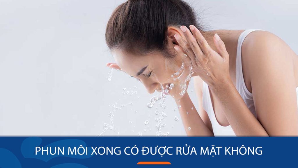 Phun môi xong có được rửa mặt không? Sai lầm tai hại bạn cần tránh!