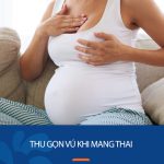 Thu gọn vú khi mang thai – Sở hữu vòng 1 đẹp cân đối