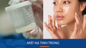 Lấy tinh trùng đắp mặt: Giải mã tác dụng, cách sử dụng và lưu ý